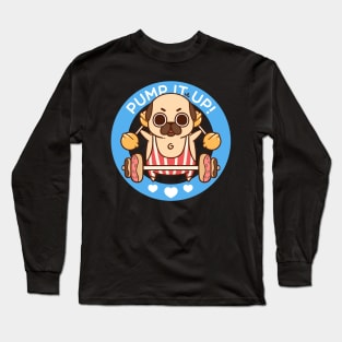 Pump It Up Puglie Long Sleeve T-Shirt